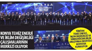 Konya Temiz Enerji ve İklim Değişikliği Çalışmalarının Merkezi Oluyor