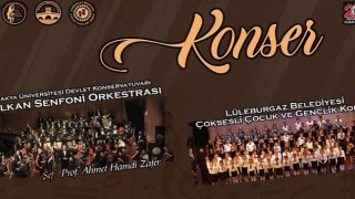 “100 korist Balkan Senfoni Orkestrası ile sahnede”