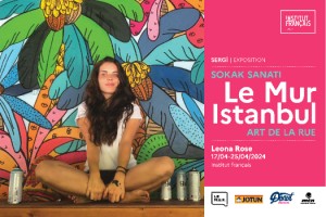 Le Mur İstanbul, 27 Nisan’da Institut français’de açılıyor !