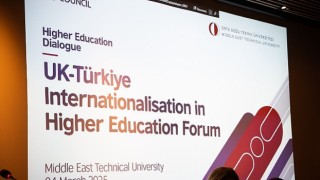 Birleşik Krallık-Türkiye Yükseköğretimde Uluslararasılaşma Forumu ODTÜ de Gerçekleşti!