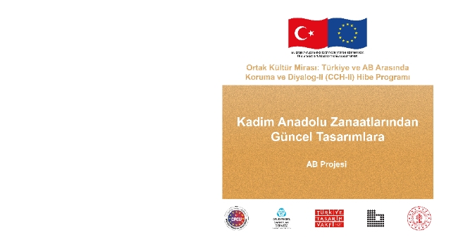 “Kadim Anadolu Zanaatlarından Güncel Tasarımlara” Avrupa Birliği Projesi Başladı