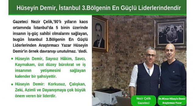 Hüseyin Demir, İstanbul 3.Bölgenin En Güçlü Liderlerindendir.
