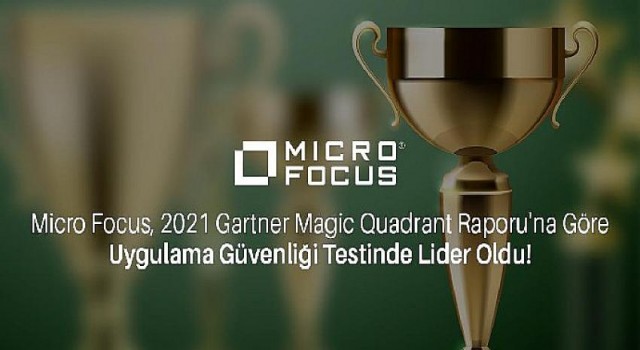 Micro Focus, 2021 Gartner Magic Quadrant Raporu’na Göre Uygulama Güvenliği Testinde Lider Oldu!