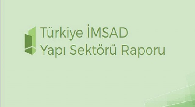 Türkiye İMSAD Yapı Sektörü Raporu 2020 yayımlandı