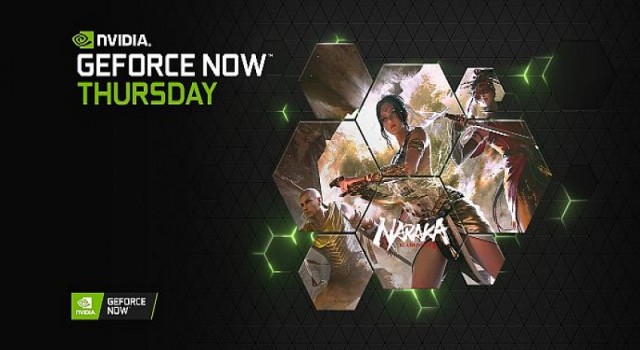 GeForce NOW Kütüphanesine Bu Hafta NARAKA: BLADEPOINT de Dahil Olmak Üzere 11 Yeni Oyun Geliyor