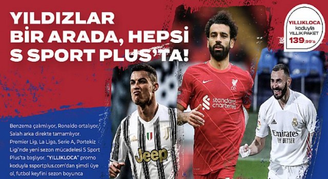 Yıldızlar Bu Sezon S SPORT PLUS’ta Buluşuyor