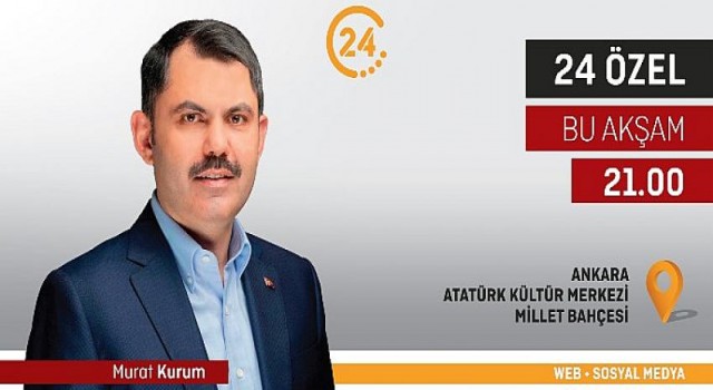 Çevre ve Şehircilik Bakanı Murat Kurum’un, 24 TV’ de gündemi değerlendireceği, “24 Özel” yayını, bu akşam saat 21.00’de 24 TV’ de.