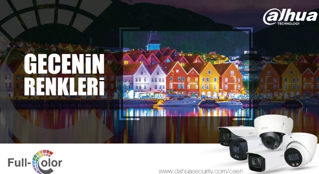 Dahua Full-Color Kameralar Geceyi Gündüze Çeviriyor