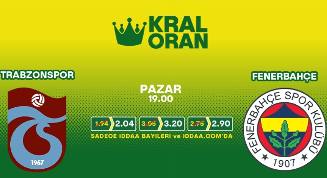 Trabzonspor-Fenerbahçe derbisinin Kral Oranlar'ı iddaa'da