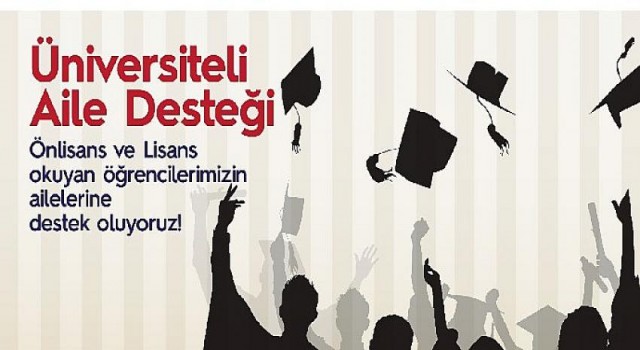 Üniversiteli Ailelere destek devam ediyor!