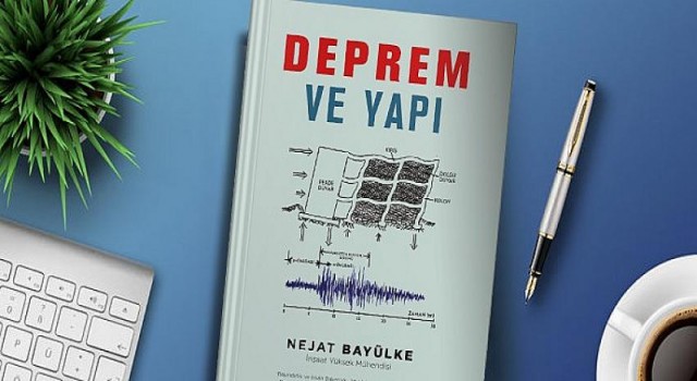 Yüksek Mühendis Nejat Bayülke Kaleminden Deprem Ve Yapı İlişkisi