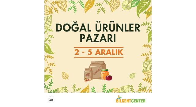 DOĞALÜRÜNLER PAZARI BİLKENT CENTER’DA