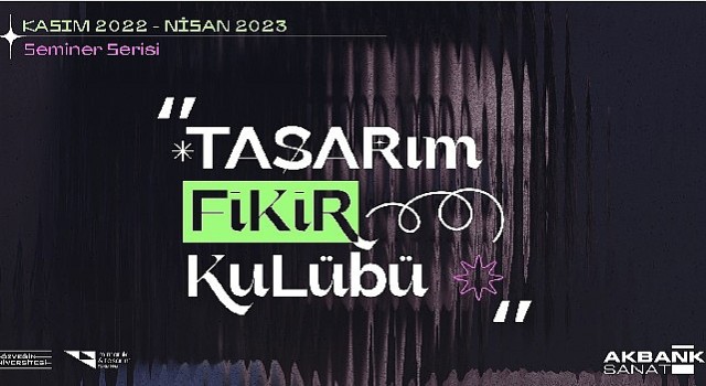Akbank Sanat'ta “Tasarım Fikir Kulübü”