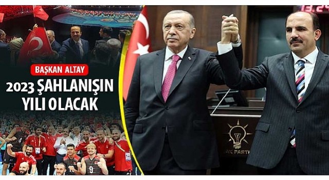 Konya Büyükşehir Belediye Başkanı Uğur İbrahim Altay: “2023 Şahlanışın Yılı Olacak”