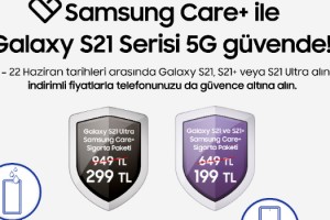 Galaxy S21 Serisi 5G akıllı telefon alanlara Samsung Care+ Sigorta Paketi’nde büyük indirim