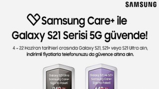 Galaxy S21 Serisi 5G akıllı telefon alanlara Samsung Care+ Sigorta Paketi’nde büyük indirim