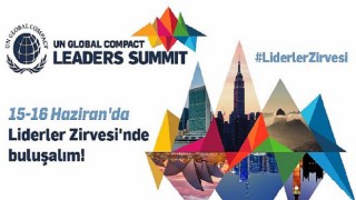 İş Dünyası, Birleşmiş Milletler ve Hükümet Temsilcileri UN Global Compact Liderler Zirvesi’nde Buluşuyor