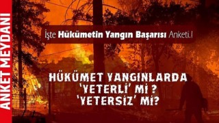 Hükümet yangınlarda ‘YETERLİ’ mi ‘YETERSİZ’ mi?