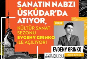 İSTANBUL’DA KÜLTÜR VE SANATIN KALBİ BU YIL DA ÜSKÜDAR’DA ATACAK