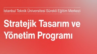 İstanbul Teknik Üniversitesi ve Türkiye Tasarım Vakfı’ndan İş Dünyasını Bir Adım Öteye Taşıyacak ‘’Stratejik Tasarım ve Yönetimi’’ Eğitimi