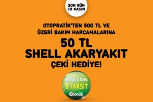 Brisa’dan Otopratik noktalarında bakım yaptıranlara Shell Akaryakıt Çeki