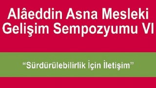 6. Alâeddin Asna Mesleki Gelişim Sempozyumu 9 Aralık’ta