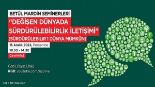 ’Betûl Mardin Seminerleri’nde bu yıl sürdürülebilirliğin iletişimi tartışılacak