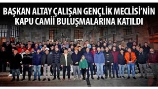 Konya Büyükşehir Belediye Başkanı Uğur İbrahim Altay Çalışan Gençlik Meclisi'nin Kapu Camii Buluşmalarına Katıldı